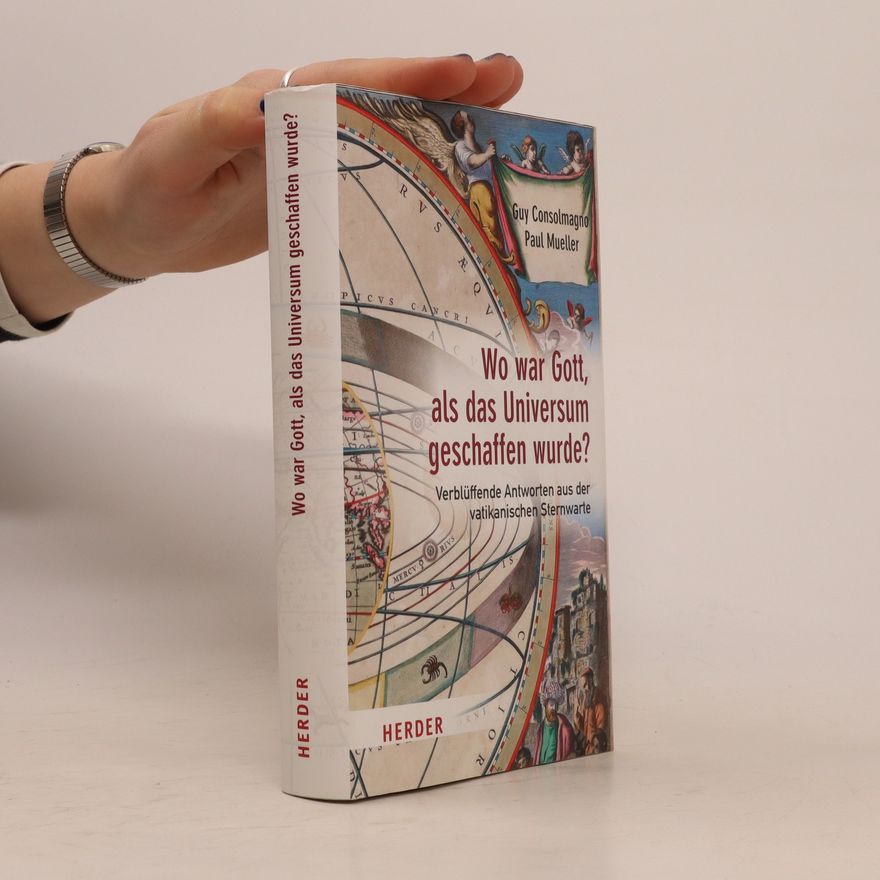Guy Consolmagno Wo war Gott, als das Universum geschaffen wurde?