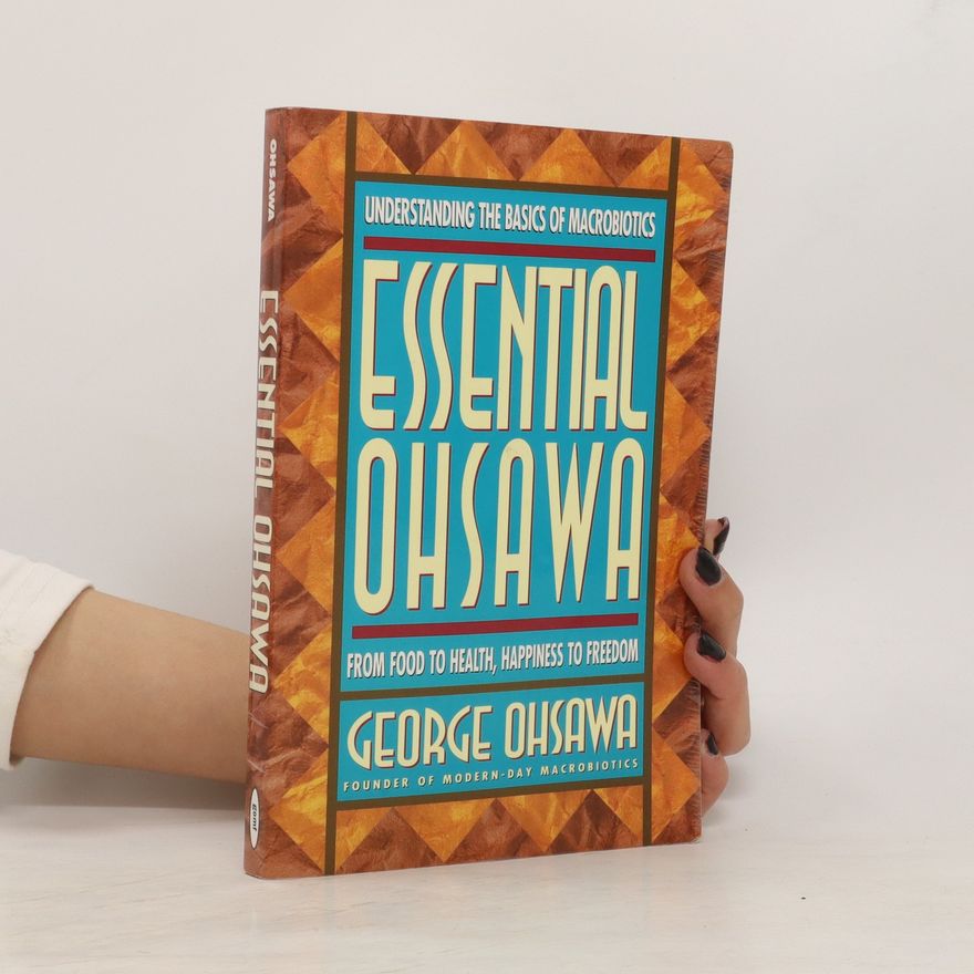 Georges Ohsawa Essential Ohsawa