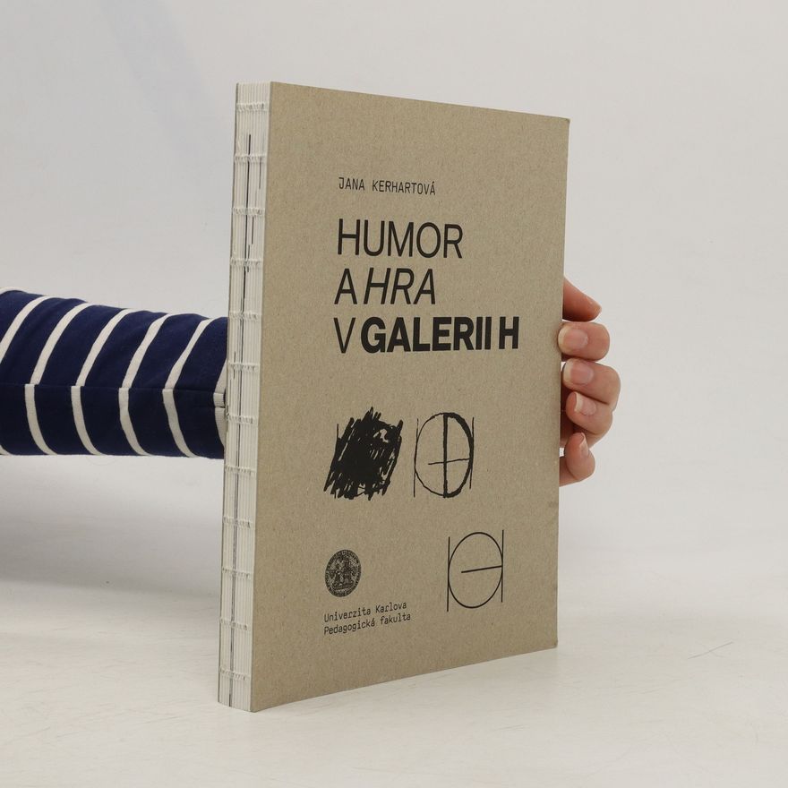 Jana Kerhartová Humor a hra v Galerii H