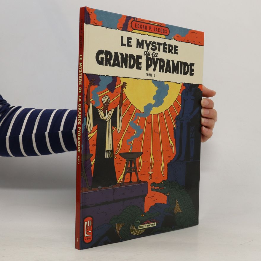 Edgar P. Jacobs Le mystère de la Grande Pyramide. Tome 2