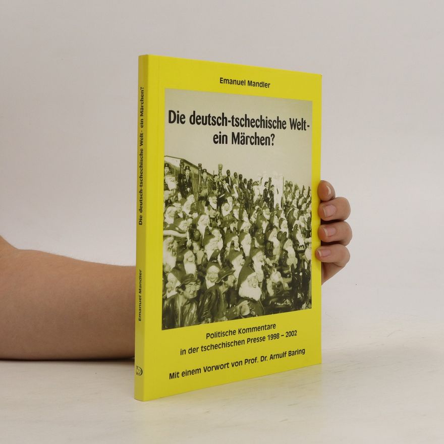 Emanuel Mandler Die deutsch-tschechische Welt - ein Märchen?
