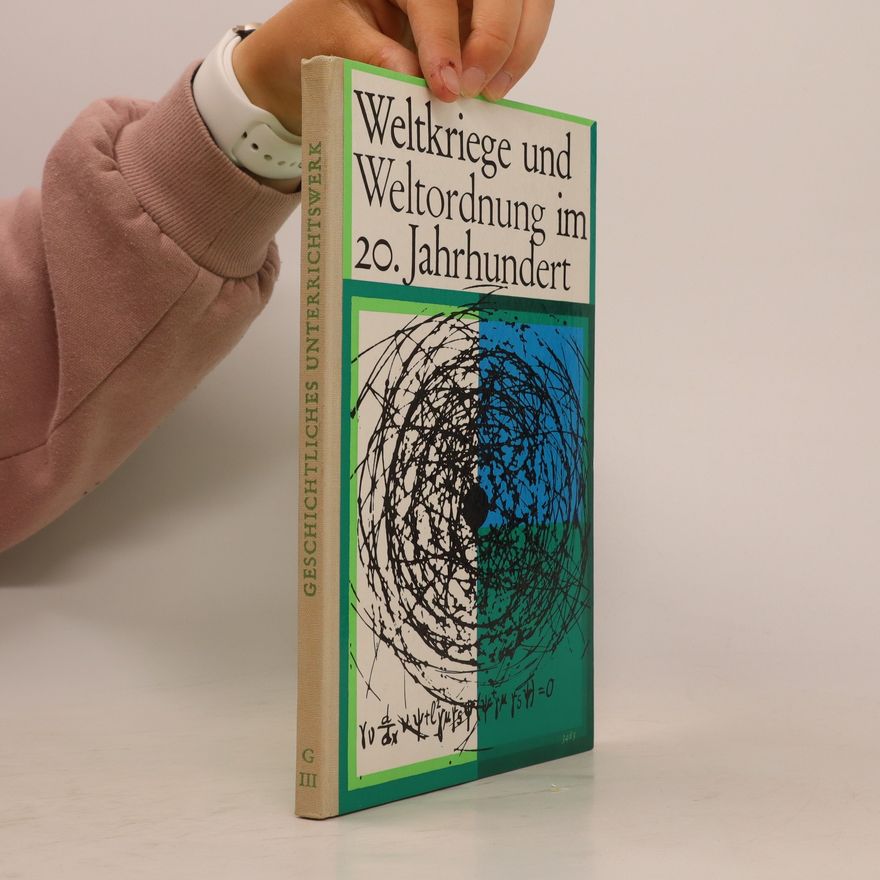 Robert Hermann Tenbrock Weltkriege und Weltordnung im 20. Jahrhundert Geschichtliches Unterrichtswerk GIII