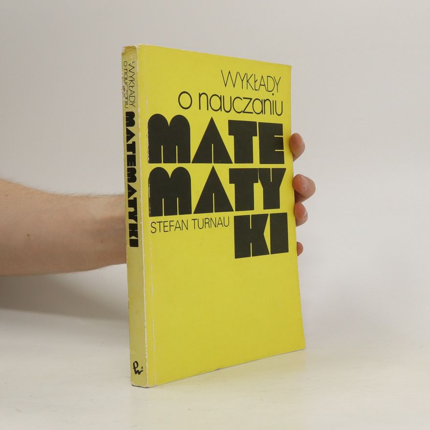 Stefan Turnau Wykłady o nauczaniu matematyki