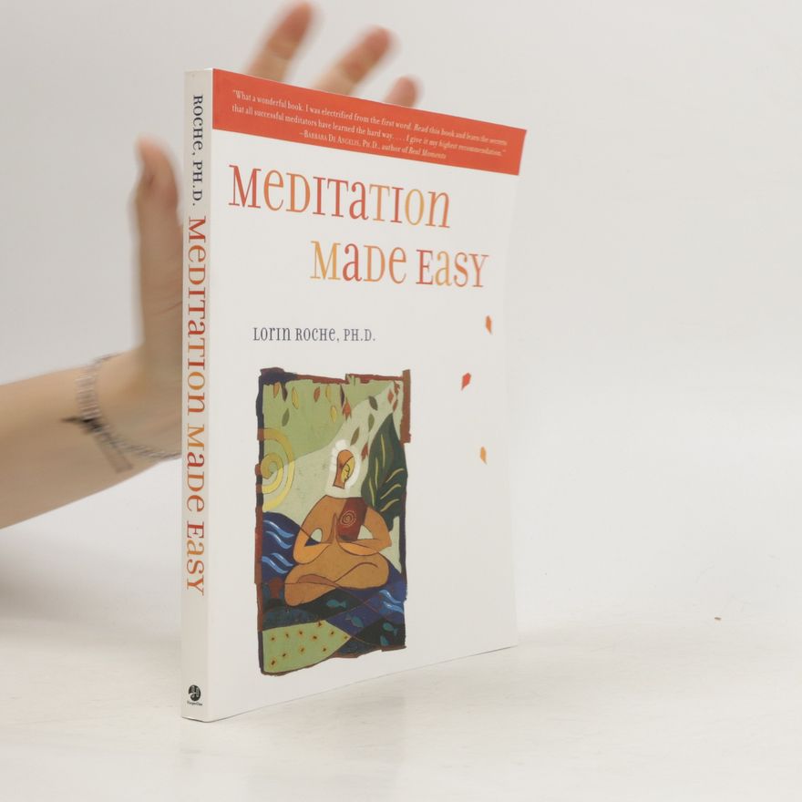 Lorin Roche Meditation Made Easy