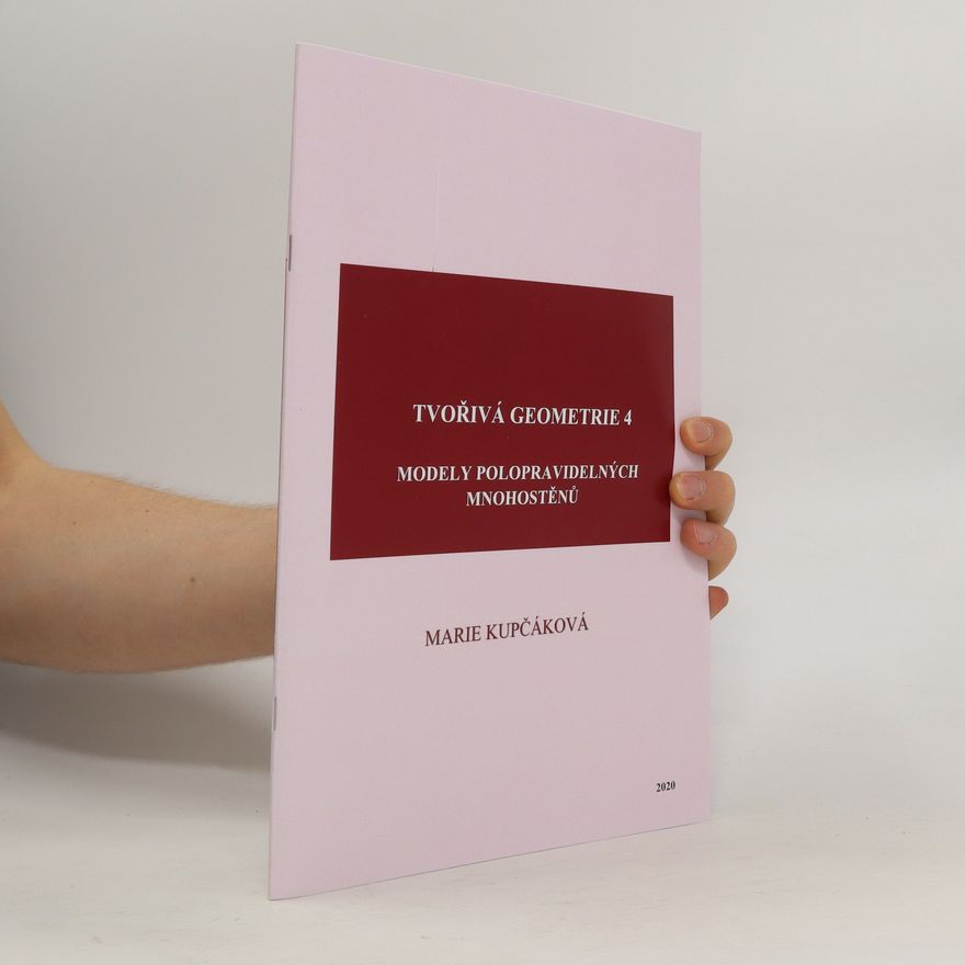 Marie Kupčáková Tvořivá geometrie 4. Modely polopravidelných mnohostěnů