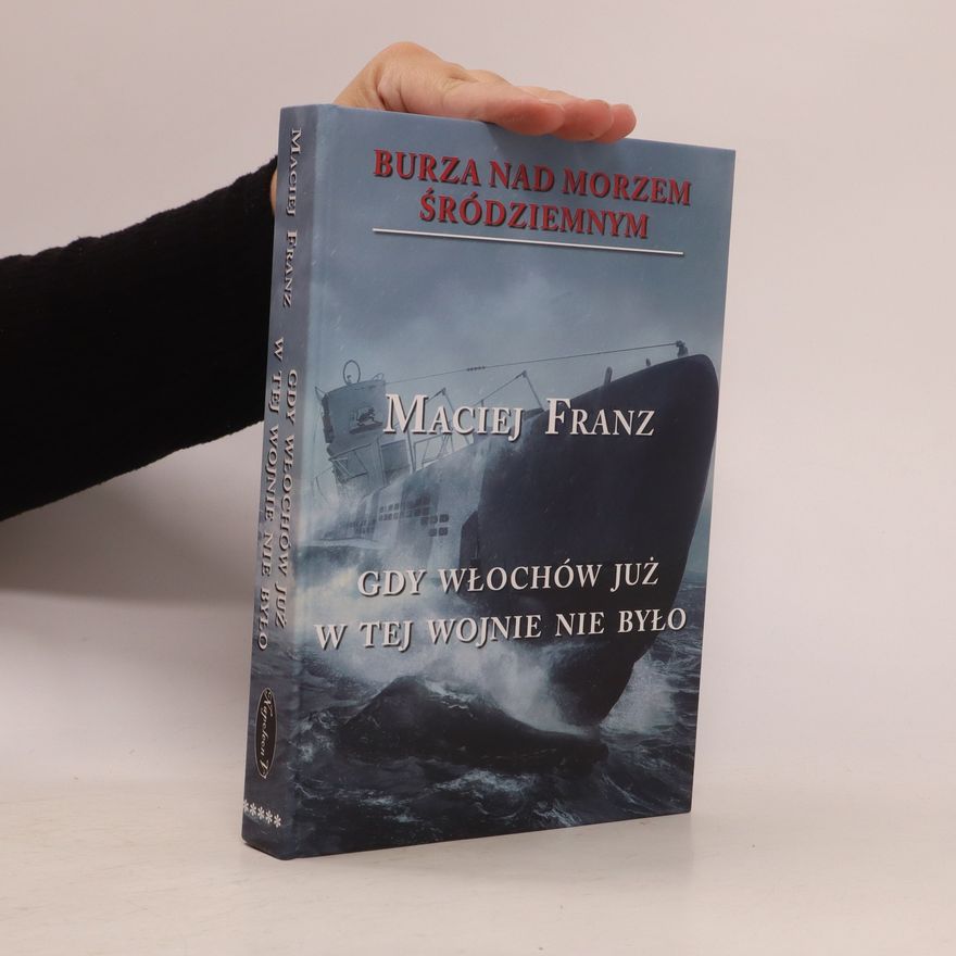 Maciej Franz Burza nad Morzem Srodziemnym Tom 5 Gdy Wlochow juzw tej wojnie nie bylo