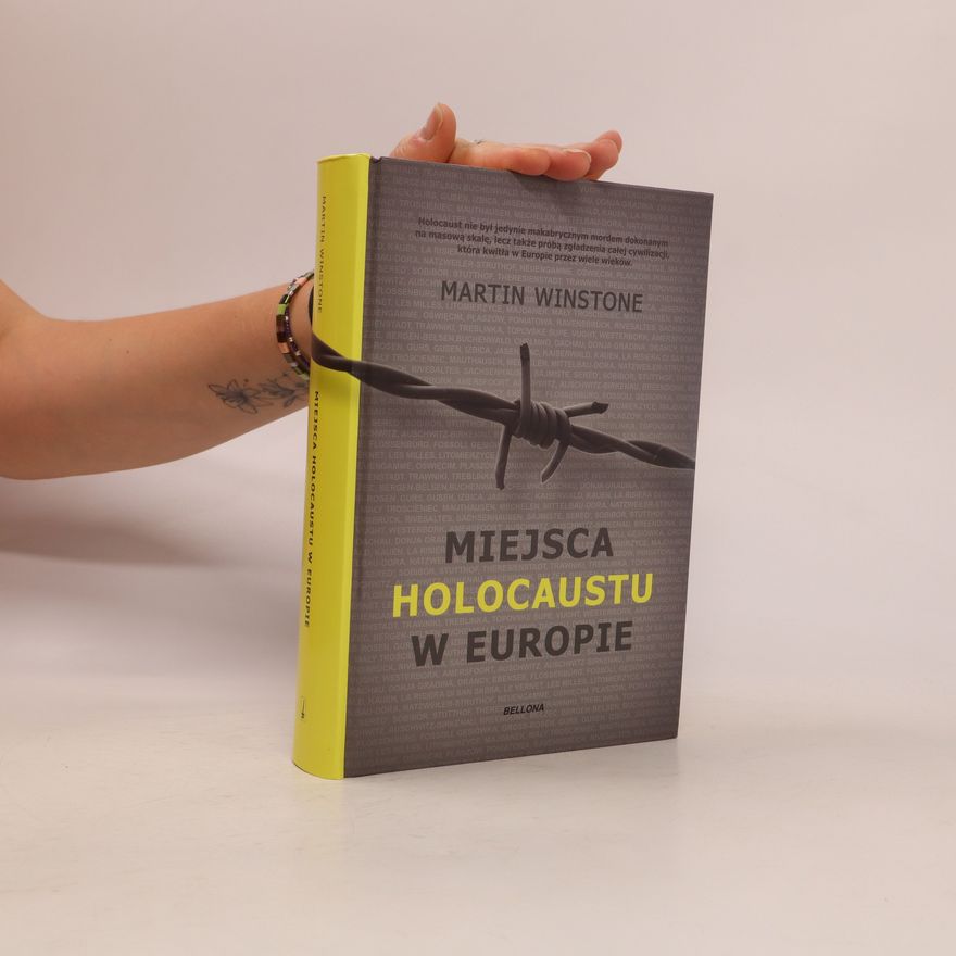 Martin Winstone Miejsca Holokaustu w Europie