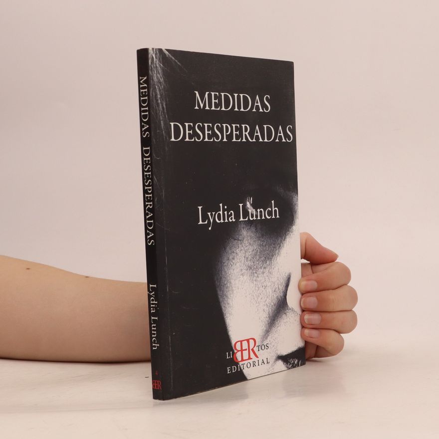 Lydia Lunch Medidas desesperadas