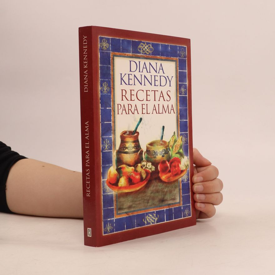 Diana Kennedy Recetas para el alma