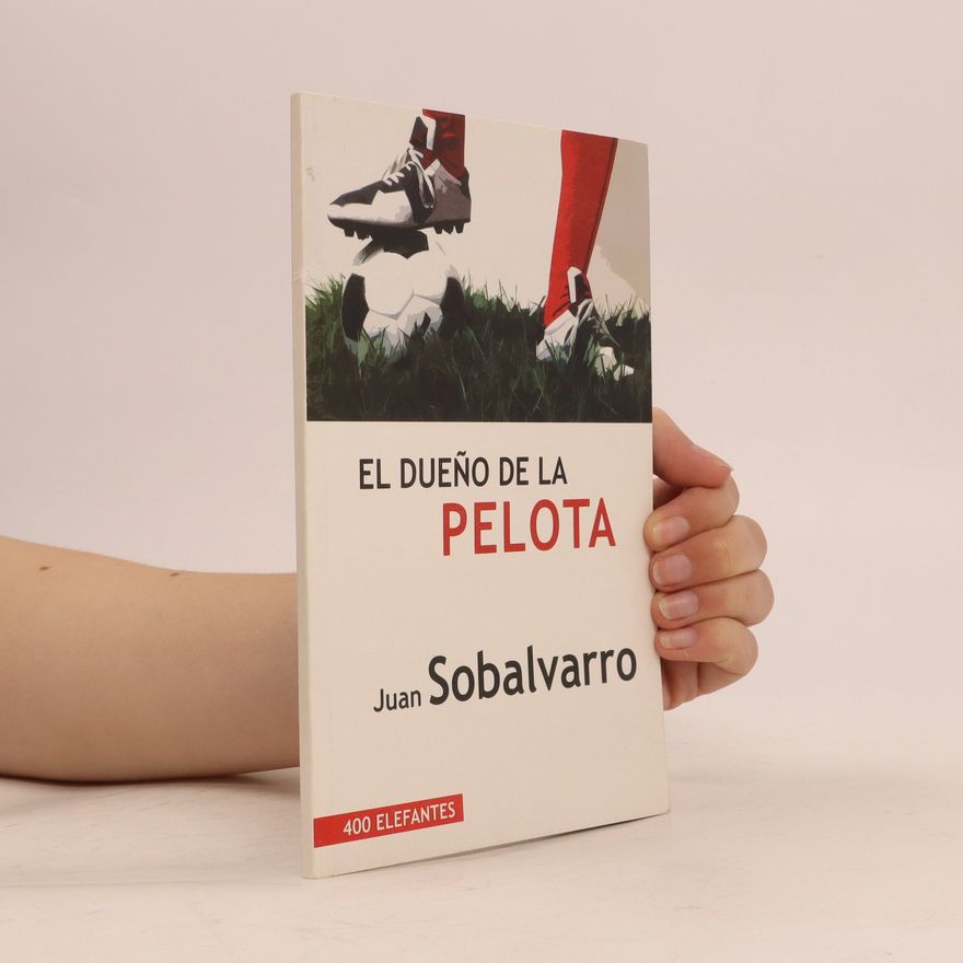 Juan Sobalvarro El dueño de la pelota