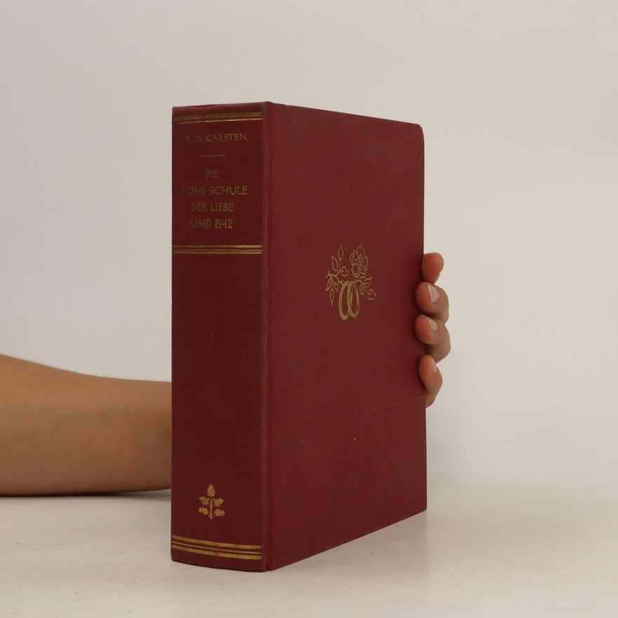 O. Karsten Hohe Schule der Liebe und Ehe
