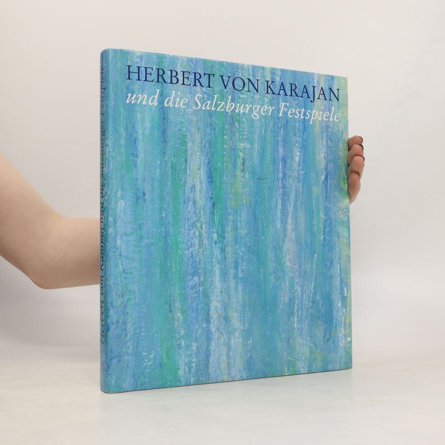 Autorenkollektiv Herbert von Karajan und die Salzburger Festspiele