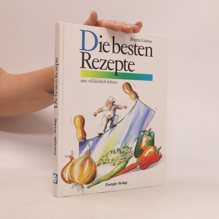 Autorenkollektiv Die besten Rezepte aus "Glücklich leben"