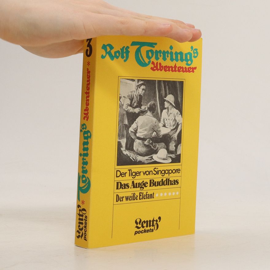Hans Georg Reinhard Rolf Torring's Abenteuer 3: Der Tiger von Singapore / Das Auge Busshas / Der weisse Elefant