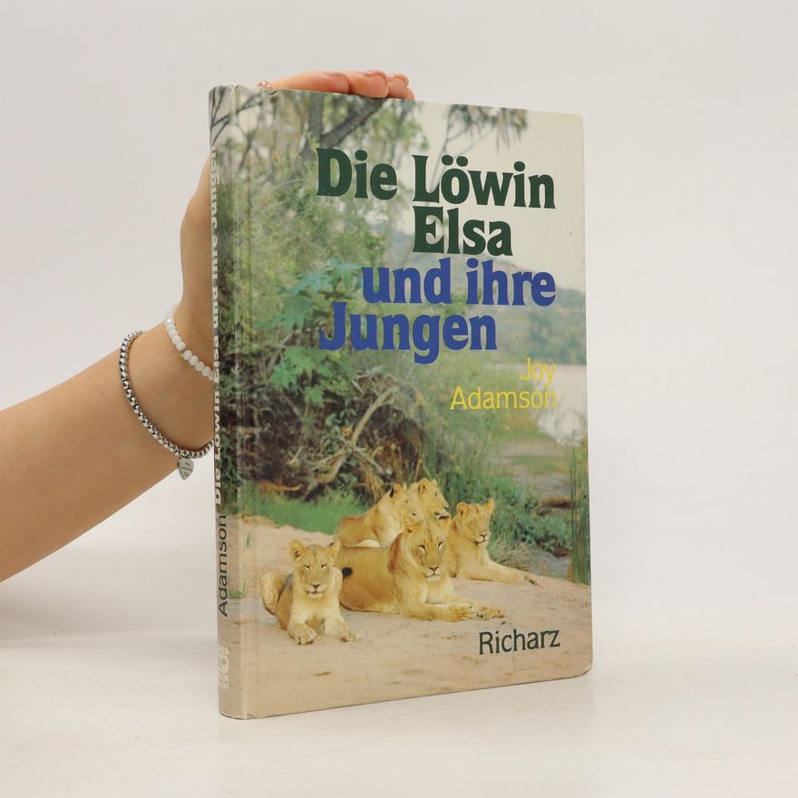 Joy Adamson Die Löwin Elsa und ihre Jungen