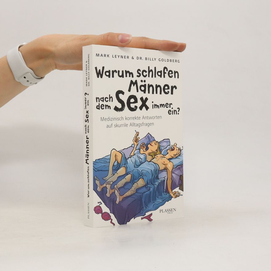 Mark Leyner Warum schlafen Männer nach dem Sex immer ein?
