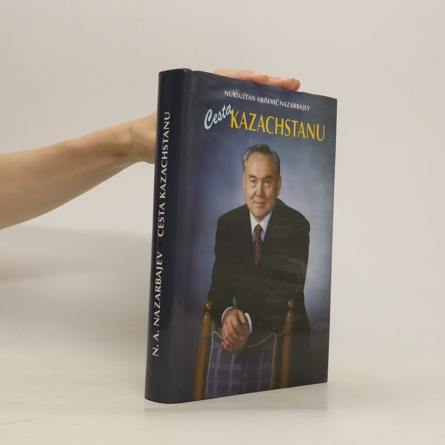 Nursultan Nazarbaev Cesta Kazachstanu