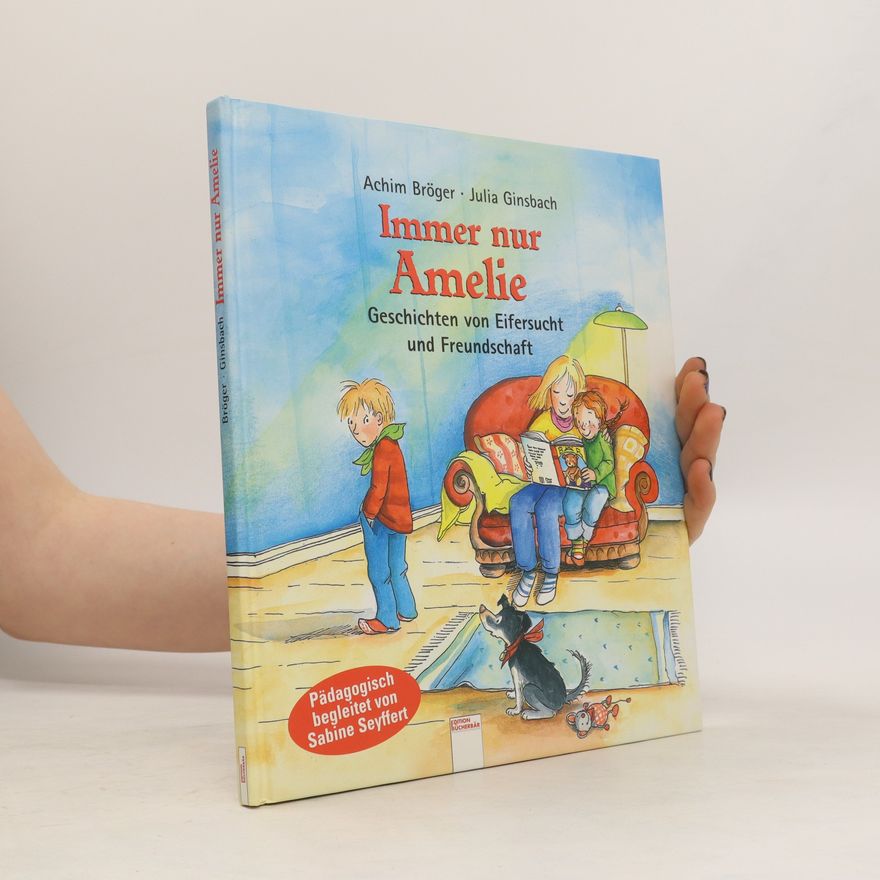 Achim Bröger Immer nur Amelie