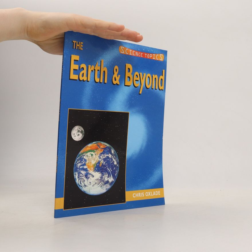 Chris Oxlade The Earth & Beyond