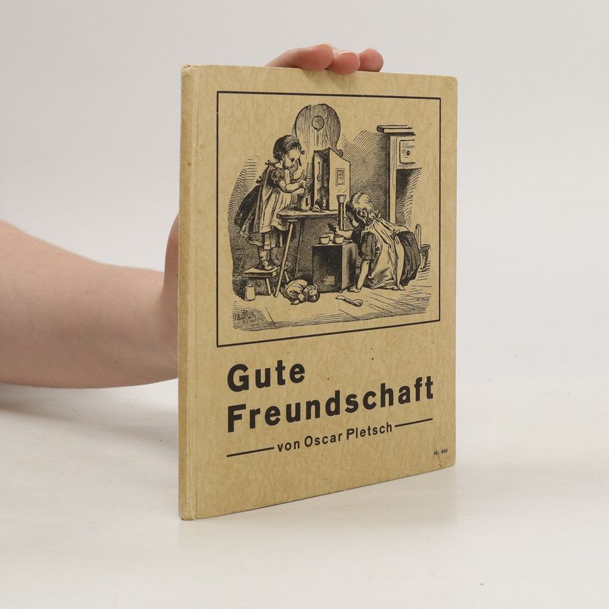 Oscar Pletsch Gute Freundschaft