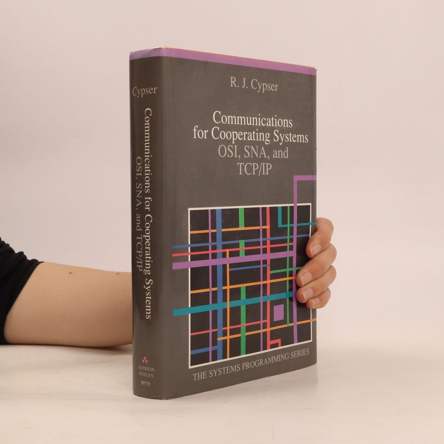 R J Cypser Communications for cooperating systems : OSI, SNA, and TCP