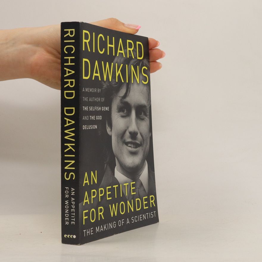 Richard Dawkins An Appetite for Wonder