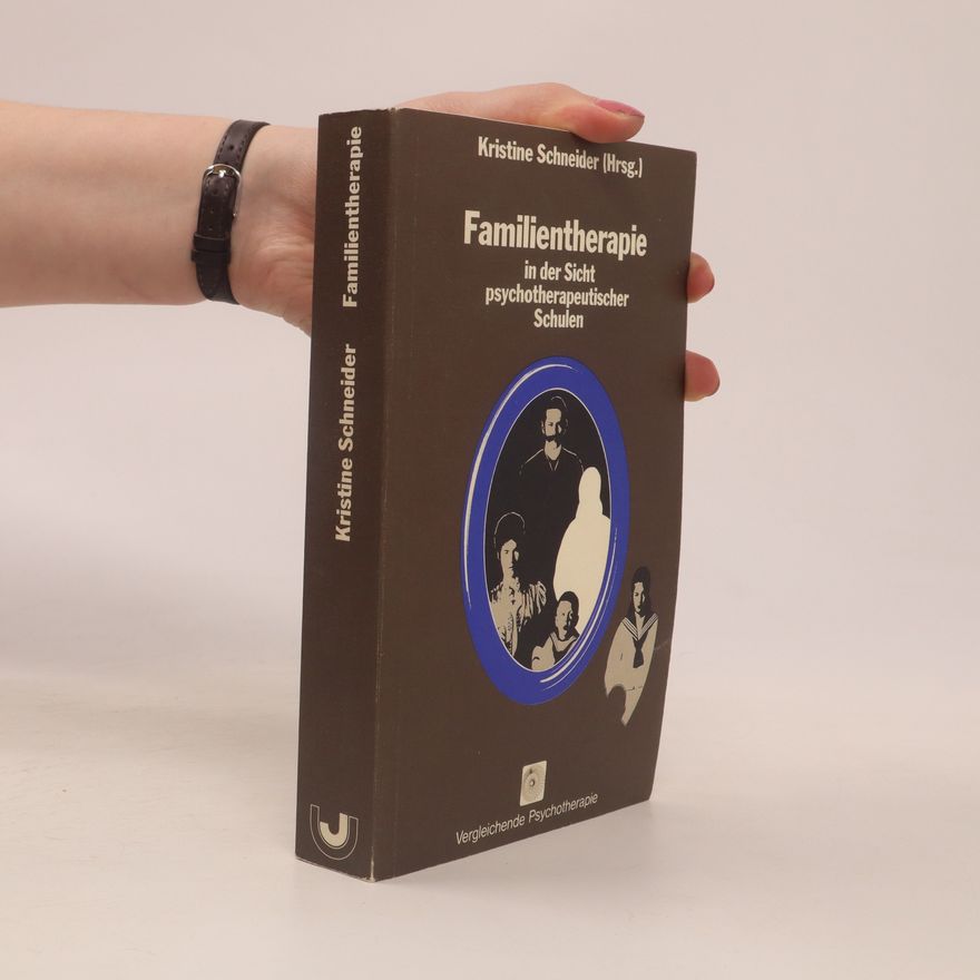 Kristine Schneider Familientherapie in der Sicht psychotherapeutischer Schulen
