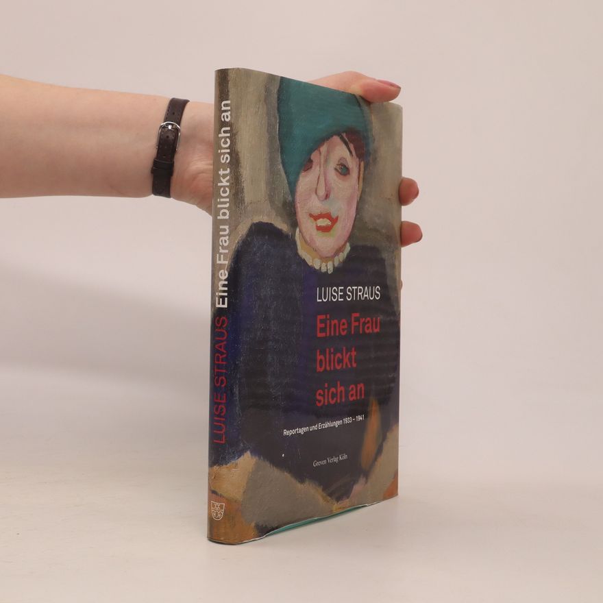 Louise Straus-Ernst Eine Frau blickt sich an
