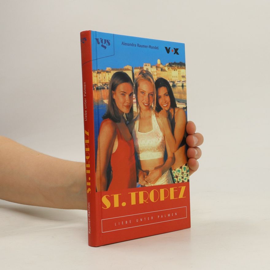 Alexandra Raumer St. Tropez, Liebe unter Palmen