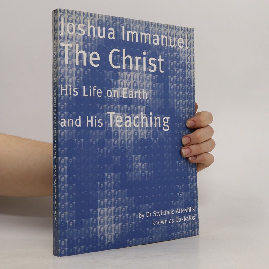 Joshua Immanuel The Christ His Life on Earth and His Teaching