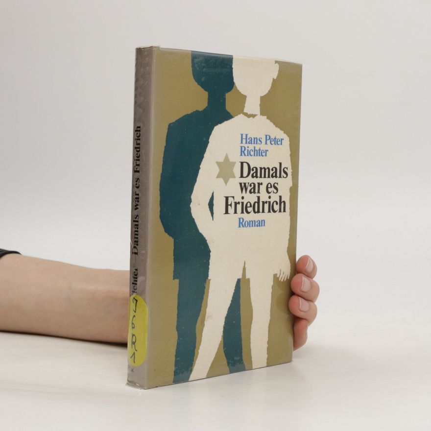 Hans Peter Richter Damals war es Friedrich