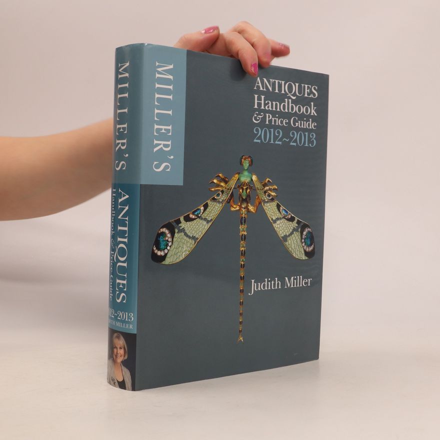 Judith Miller Miller's Antiques Handbook and Price Guide 2012-2013