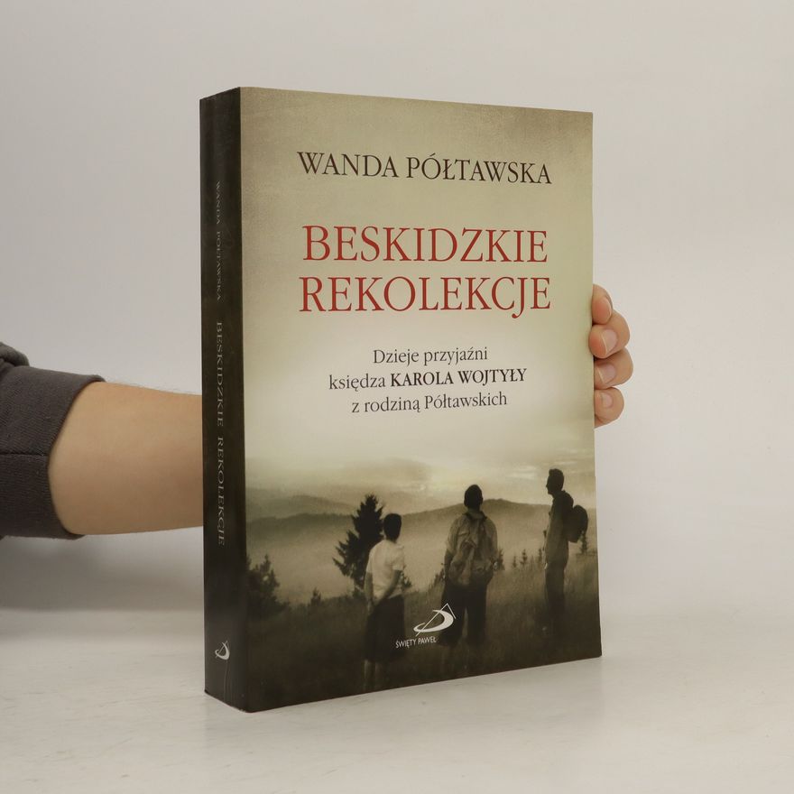 Wanda Półtawska Beskidzkie rekolekcje