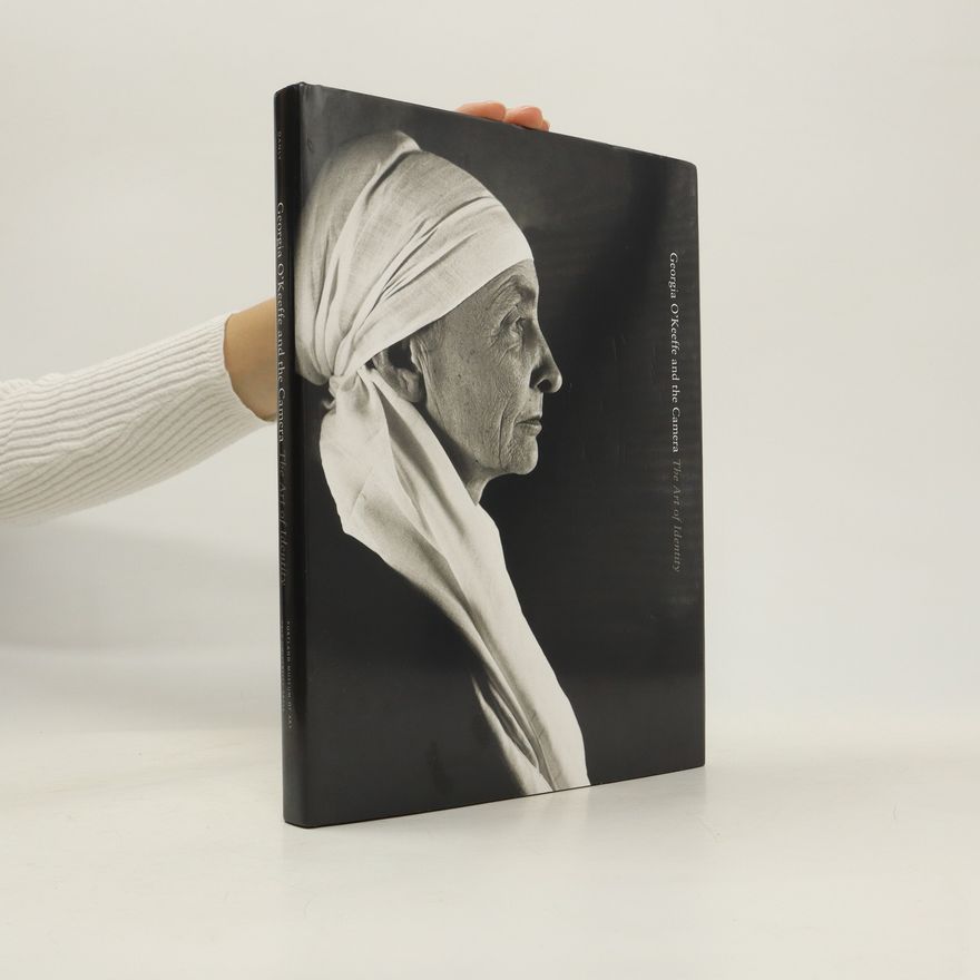 Susan Danly Georgia O'Keeffe and the camera