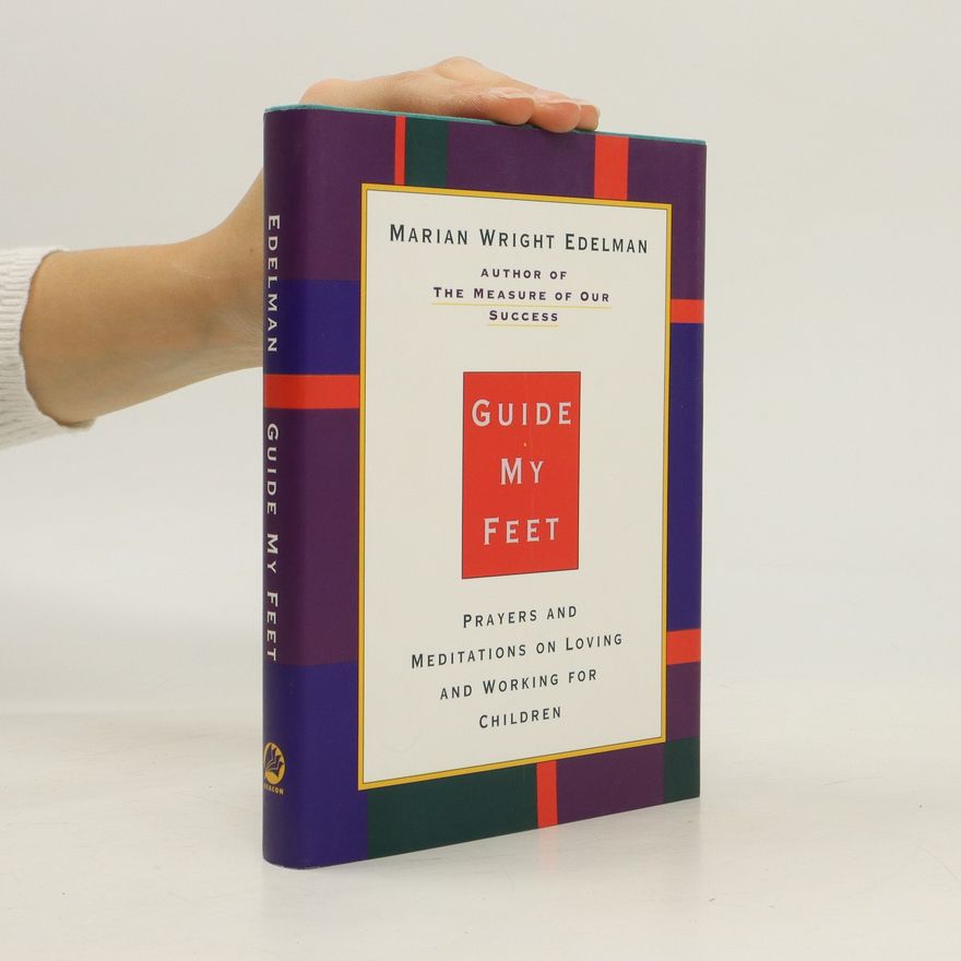 Marian Wright Edelman Guide My Feet