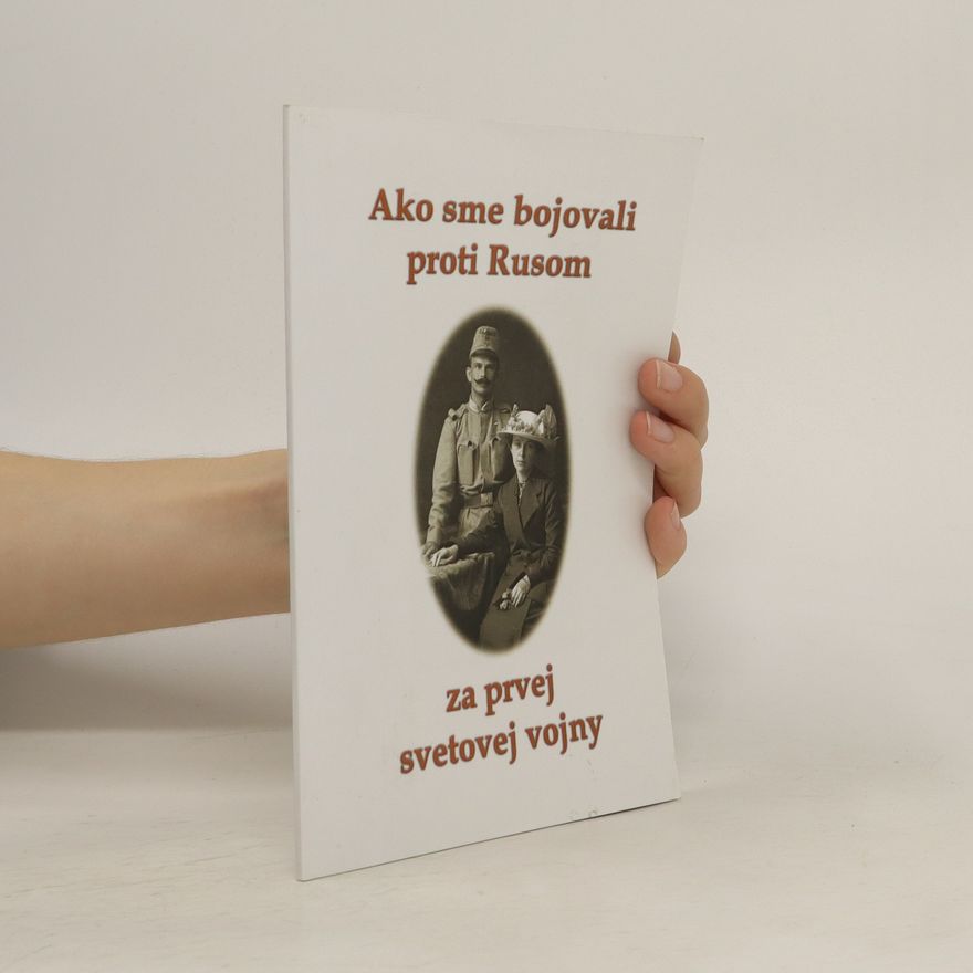 AA.VV. Ako sme bojovali proti Rusom za prvej svetovej vojny