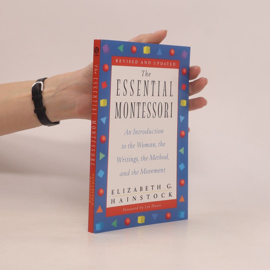 Elizabeth G. Hainstock The Essential Montessori