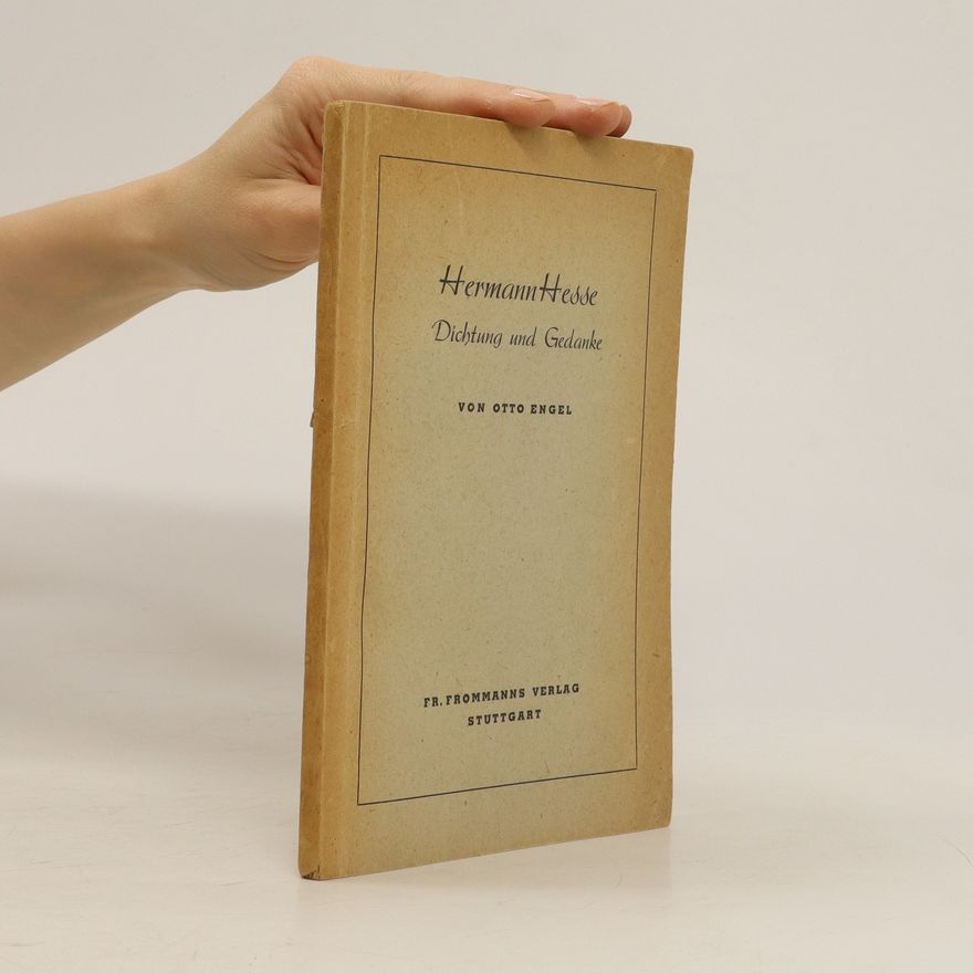 Otton Engel Hermann Hesse. Dichtung und Gedanke