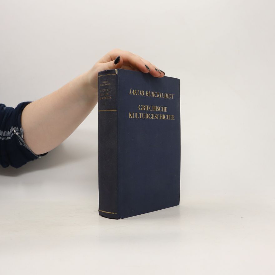 Jacob Burckhardt Griechische Kulturgeschichte