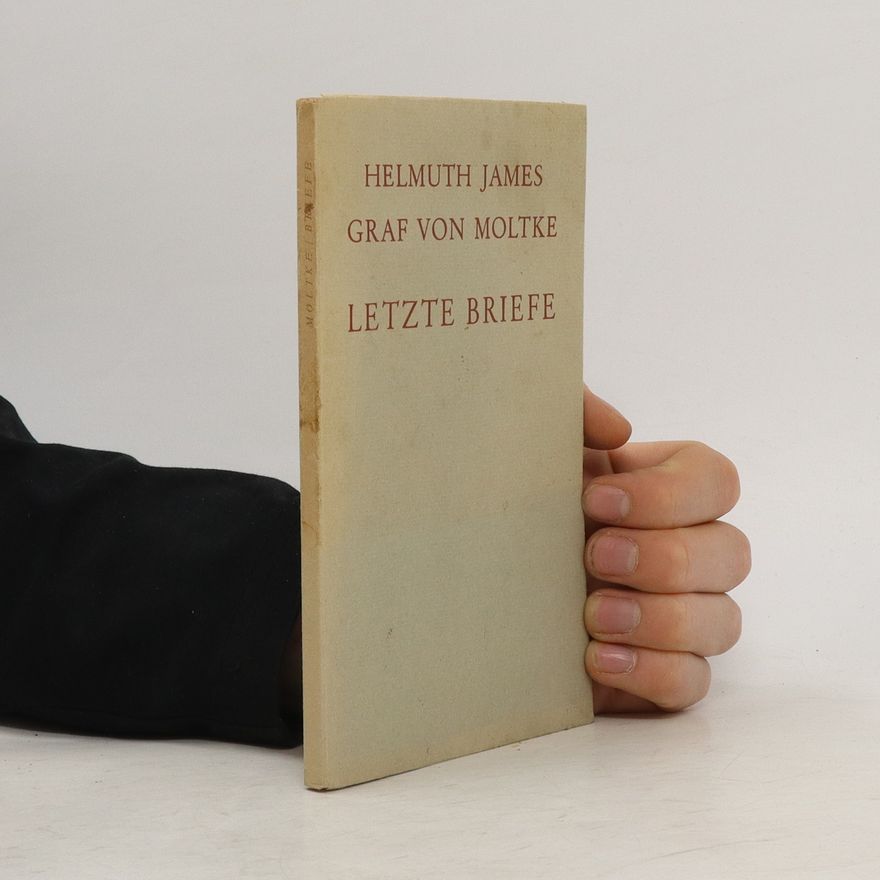 Helmuth James Graf von Moltke Letzte Briefe