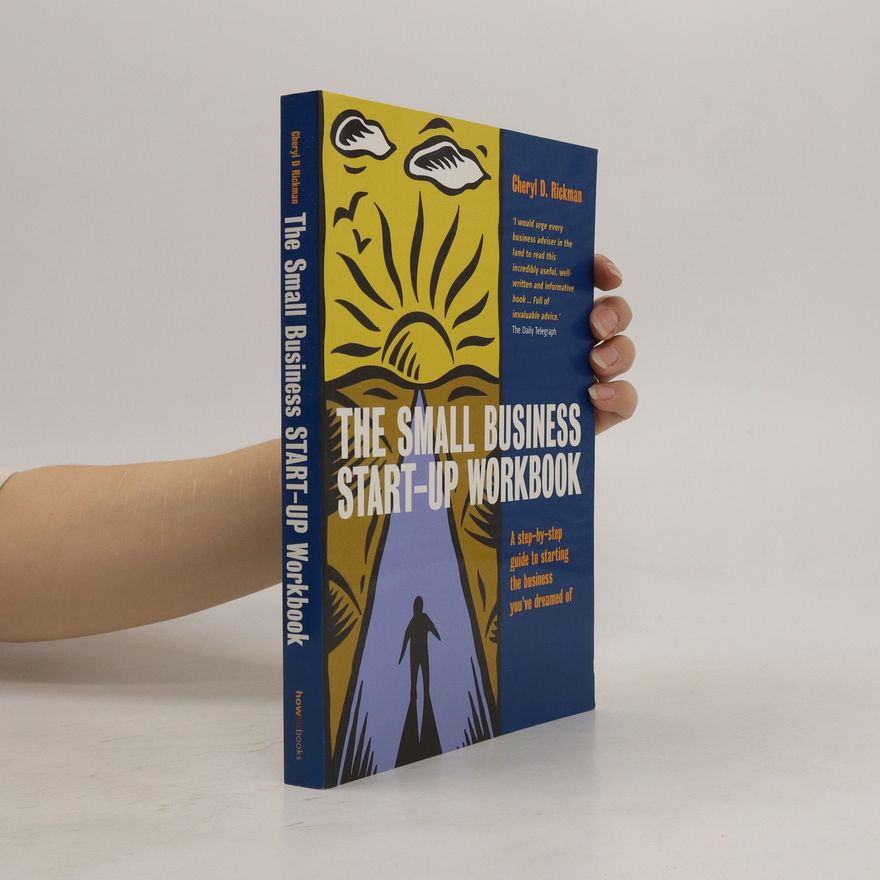 Cheryl D. Rickman The Small Business Start-up Workbook