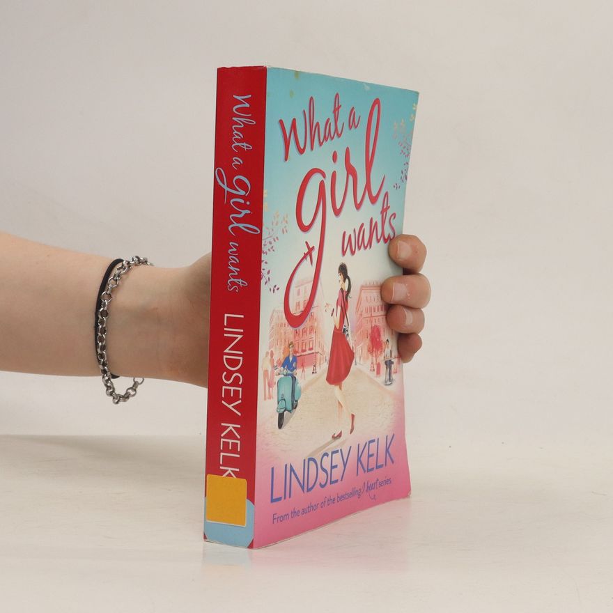 Lindsey Kelk What a Girl Wants