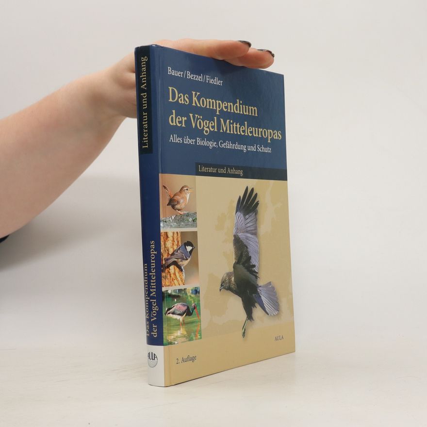 HansGünther Bauer Das Kompendium der Vögel Mitteleuropas : alles über Biologie, Gefährdung und Schutz