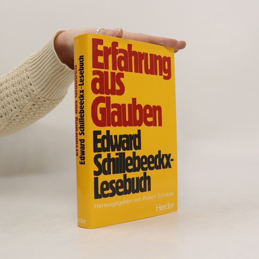 Edward Schillebeeckx Erfahrung aus Glauben