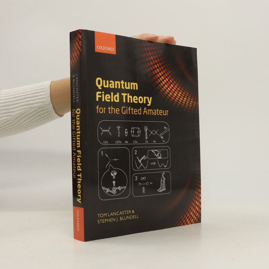 Stephen Blundell Quantum field theory for the gifted amateur