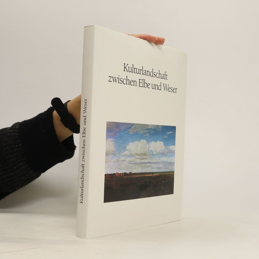 Hans Eckhard Dannenberg Kulturlandschaft zwischen Elbe und Weser
