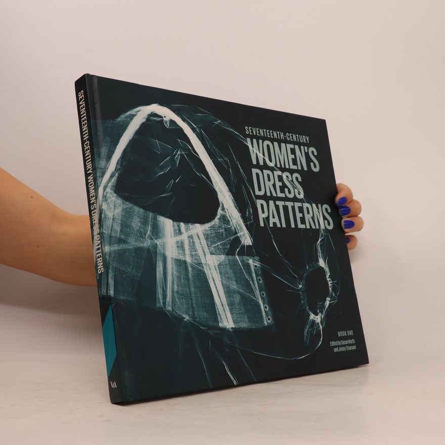 Richard Davis Seventeenth-century women's dress patterns. Book one
