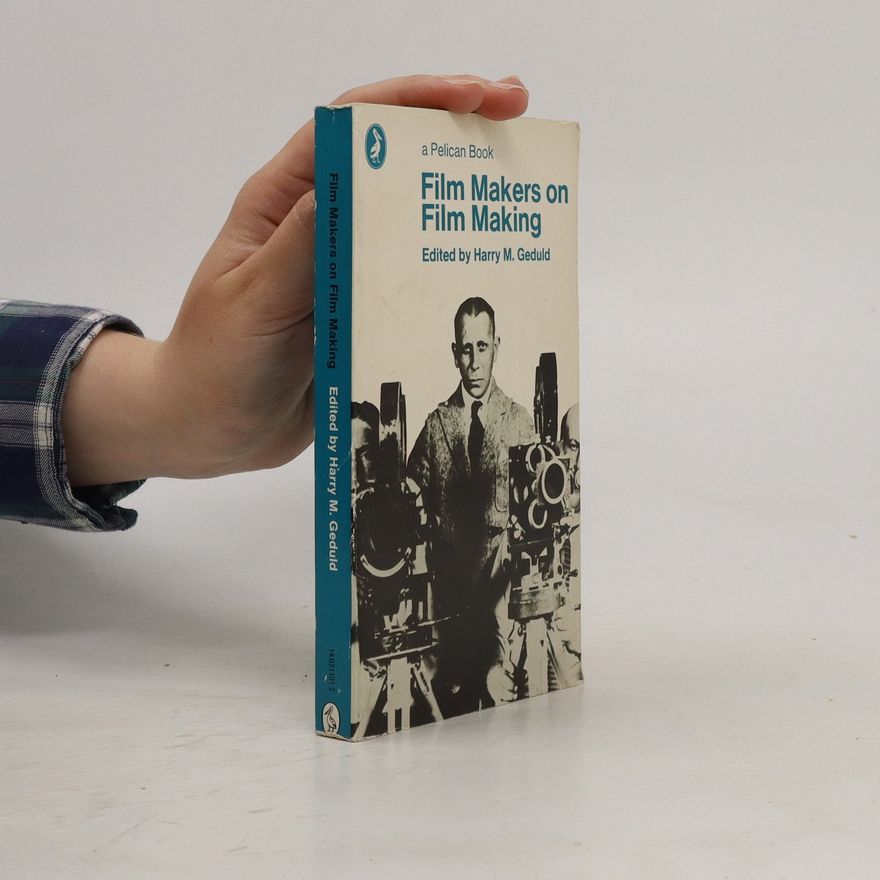 Harry M. Geduld Film Makers on Film Making