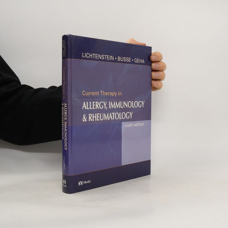 Raif S. Geha Current Therapy in Allergy, Immunology, and Rheumatology
