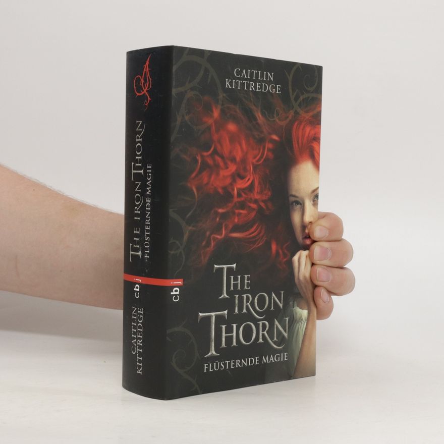 Caitlin Kittredge The Iron Thorn. Flüsternde Magie